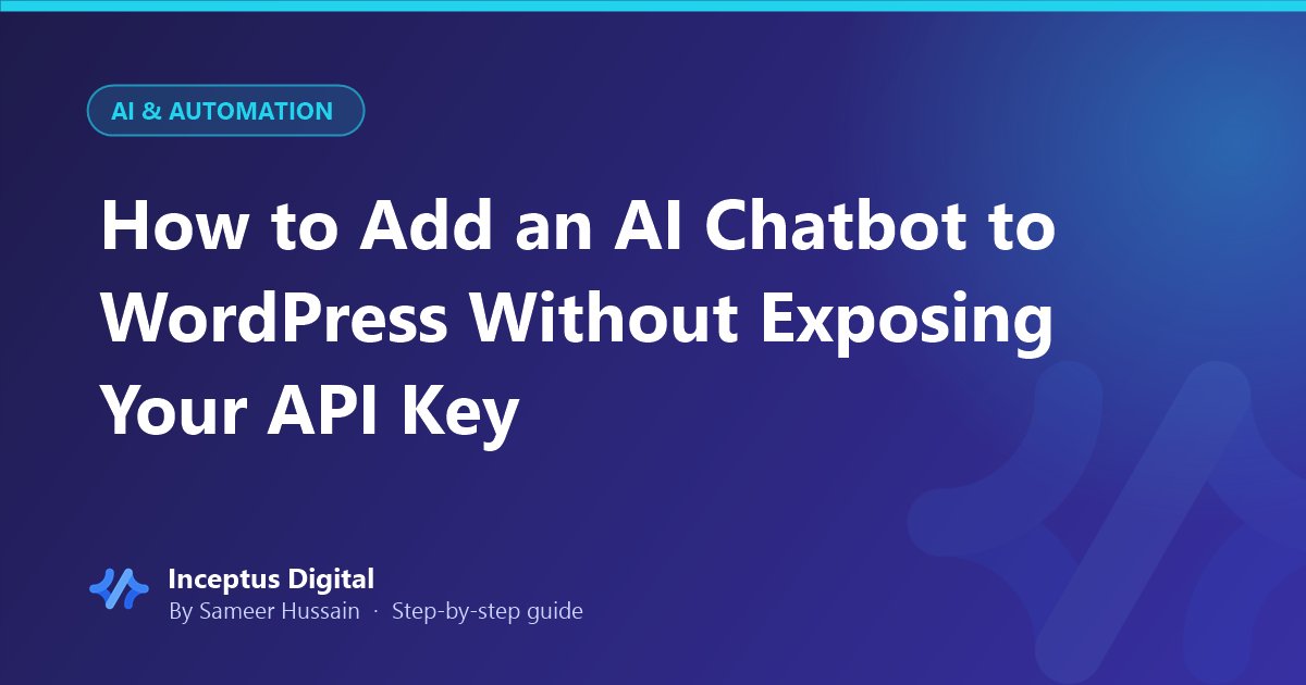 How to Add an AI Chatbot to WordPress Without Exposing Your API Key