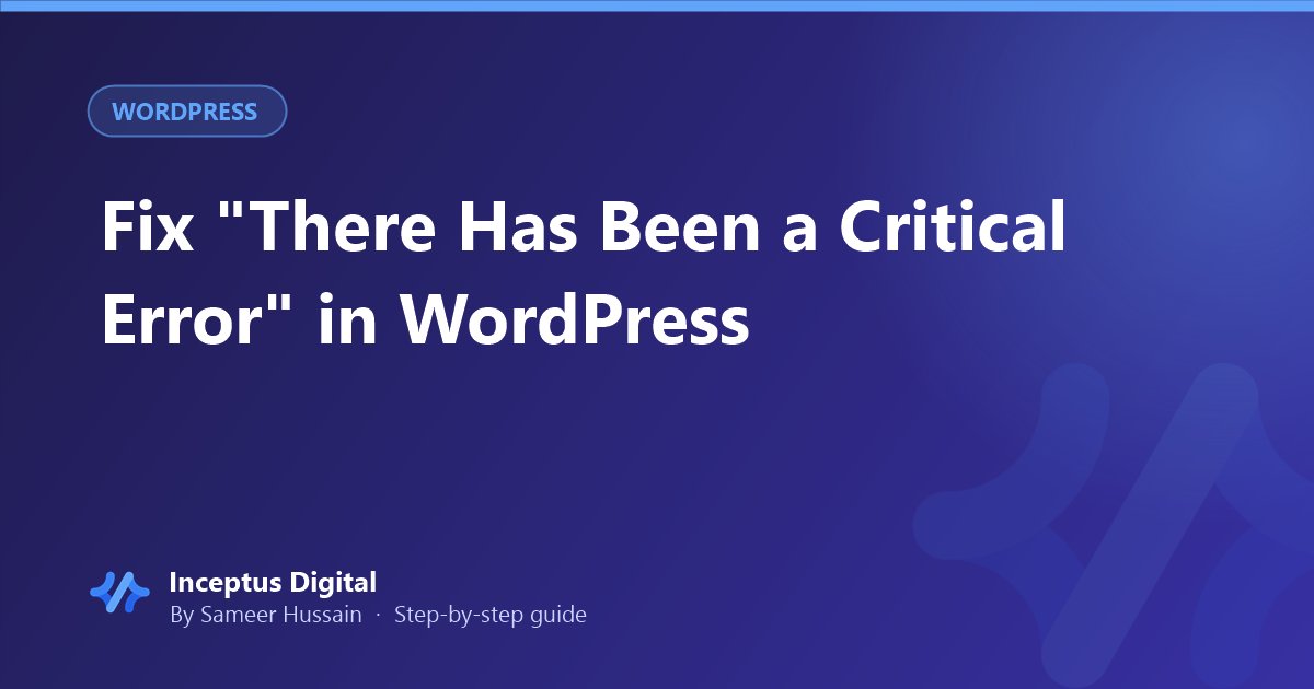 How to Fix "There Has Been a Critical Error on This Website" in WordPress