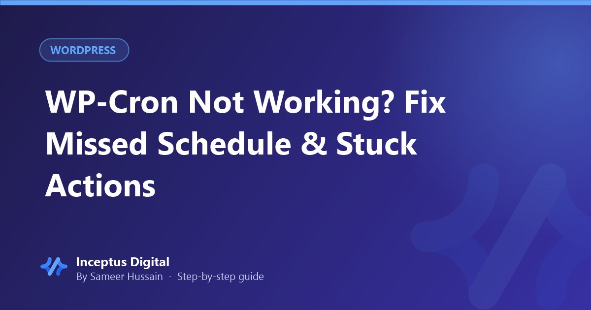 WP-Cron Not Working? Fix Missed Scheduled Posts and Stuck WooCommerce Actions